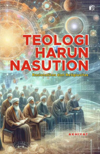 Teologi Harun Nasution: Rasionalitas dan Religiusitas