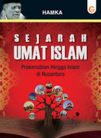 Sejarah umat Islam : prakenabian hingga Ilsam di Nusantara