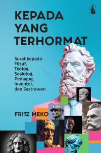Image of Kepada yang terhormat : surat kepada filsuf, teolog, sosiolog, pedagog, inventor, dan sastrawan