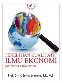 Penelitian Kualitatif Ilmu Ekonomi: Dari Metodologi Ke Metode
