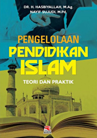 Image of Pengelolaan pendidkan Islam teori dan praktik