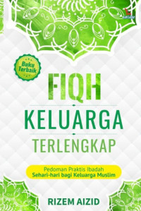 Image of Fiqh Keluarga Terlengkap : Pedoman Praktis Ibadah Sehari-Hari Bagi Keluarga Muslim