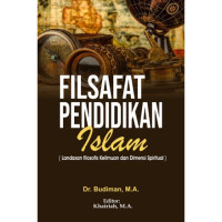 Image of Filsafat Pendiidkan Islam : Landasan Filosofis Keilmuan dan Dimensi Spiritual