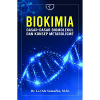 Biokimia : Dasar-Dasar Biomolekul Dan Konsep Metabolisme