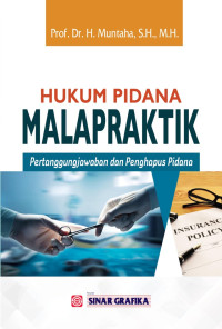 Image of Hukum Pidana Malapraktik : Pertanggungjawaban dan Penghapus Pidana