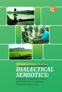 Dialectical Semiotics : Bridging Language, Culture, And Nature in Analyzing Tradition Discourse