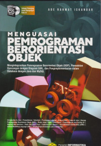 Menguasai Pemrograman Berorientasi Objek ; Mengintehrasikan Pemrograman Berorientasi Objek OOP, Pemodelan Rancangan dnegan Diagram UML Dan Pengimplementasian dalam Database Dengan Java Dan MySQL