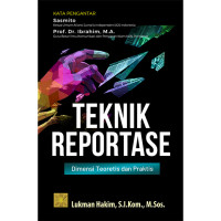 Teknik Reportase Dimensi Teretis Dan PRaktis