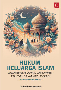 Image of Hukum Keluarga Islam dalam Bingkai Qawā’id dan Ḍawābiṭ Fiqhiyyah dalam Mazhab Syafii - Bab Perkawinan