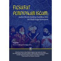 Filsafat Pendidikan Islam Analisis Filosofis Pemikiran Pendidikan Islam dari Klasik Hingga kontemporer