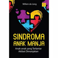 Image of Sindroma Anak Manja : Anak-Anak Yang terlantar Akibat Dimanjakan