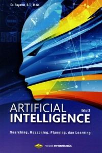 Artificial Intelligence: Searching, Reasoning, Dan Learning