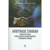 Arbitrase Syariah Sebagai Pilihan Forum Penyelesaian Sengketa Perbankan Syariah