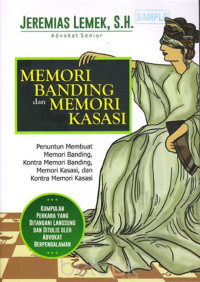 Image of Memori Banding dan Memori Kasasi : Penuntun Membuat Memori Banding, Kontra Memori Banding, Memori Kasasi dan Kontra Memori Kasasi