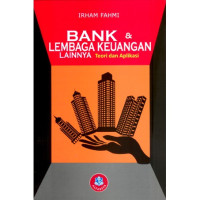 Bank dan Lembaga Keuangan Lainnya : Teori dan Aplikasi