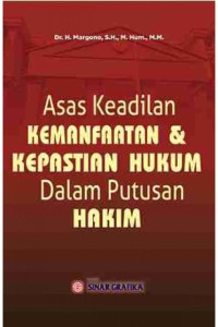 Image of Asas Keadilan Kemanfaatan dan Kepastian Hukum Dalam Putusan Hakim
