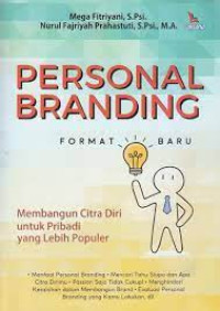 Personal Branding Format Baru Membangun Citra Diri Untuk Pribadi Yang Lebih Populer