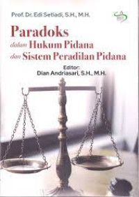 Paradoks Dalam Hukum Pidana Dan Sistem Peradilan Pidana
