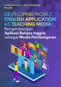 Developing Mobile English App;ocation As Teaching Media : Pengembangan Aplikasi Bahasa Inggris Sebagai Media Pembelajaran