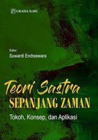 Teori Sastra Sepanjang Zaman Tokoh, Konsep Dan Aplikasi
