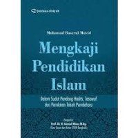 Mengkaji Pendidikan Islam Dalam Sudut Pandang Hadits, Tasawuf Dan Pemikiran Tokoh Pembaharu