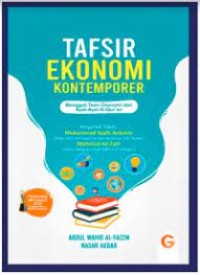 Tafsir Ekonomi Kontemporer : Menggali Teori Ekonomi Dari Ayat-Ayat Al Qur'an