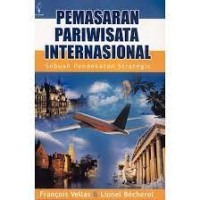 Pemasaran Pariwisata Internasional : Sebuah Pendekatan Strategis
