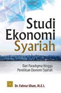 Image of Studi ekonomi Syariah Dari Paradigma Hingga Penelitian ekonomi Syraiah