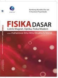 Fisika Dasar : Listrik-Magnet, Optika, Fisika Modern