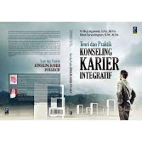 Teori Dan Praktik Konseling Karier Integratif