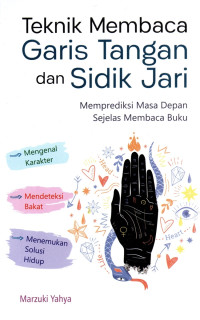 Image of Teknik membaca garis tangan dan sidik jari: memprediksi masa depan sejelas membaca buku