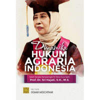 Dinamika Hukum Agraria Indonesia Dalam Rangka Memperingati 70 Tahun Guru Kami Prof.Dr. Sri Hajati, S.H., M.S.