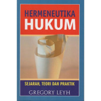 Hermeneutika Hukum : Sejarah, Teori Dan Praktik