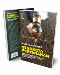 Hukum Agraria Sengketa Pertanahan Penyelesaiannya Melalui Arbitrase Dalam Teori Dan Praktik