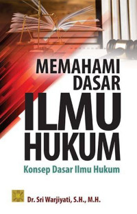 Dasar-Dasar Ilmu Hukum Konsep Dasar Ilmu Hukum