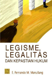 Image of Legisme, Legalitas Dan Kepastian Hukum