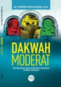 Dakwah Moderat Paradigma Dan Strategi Dakwah Syekh Gazali