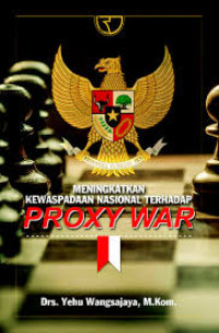 Image of Meningkatkan Kewaspadaan Nasional Terhadap Proxy War