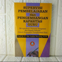 Supervisi Pembelajaran dan Pengembangan Kapasitas Guru Memperkuat Otonomi Pengawas dan kepala Sekolah Untuk Penguatan Transformasi Etos