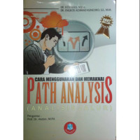 Image of Cara Menggunakan Dan Memaknai Path Analysis : analisis jalur