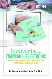 Notaris Dan Transaksi elektronik : Kajian Hukum Tentang Cybernotary Atau Electronic Notary
