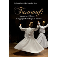 Tasawuf : Menyelami Makna Menggapai Kebahagiaan Spiritual