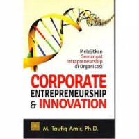 Corporate Entrepreneurship Dan Innovation Melejitkan Semangat Intrapreneurship Di Organisasi