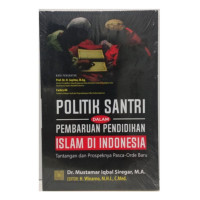 Politik Santri Dalam Pembaruan Pendidikan Islam di Indonesia